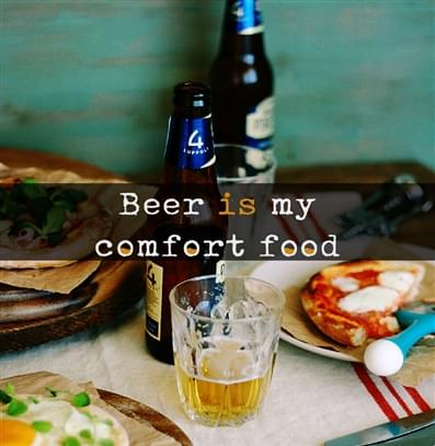 Beer is my comfort food